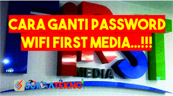 cara ganti password wifi first media