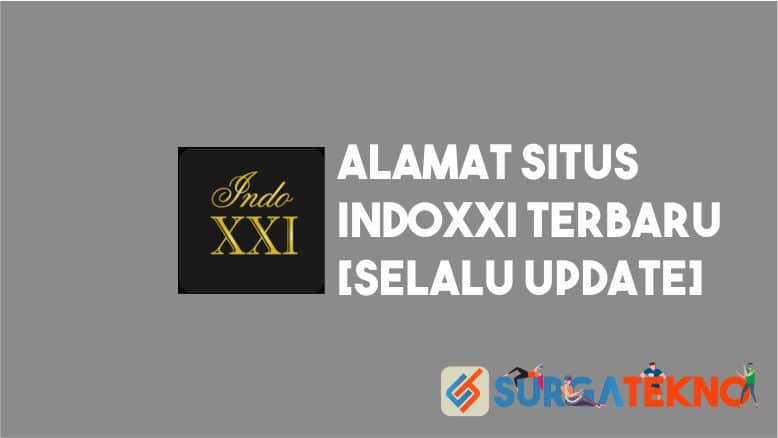 Alamat Situs IndoXXI Terbaru dan Terupdate