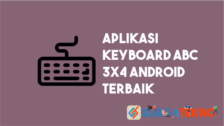 Aplikasi Keyboard ABC 3x4 Android Terbaik