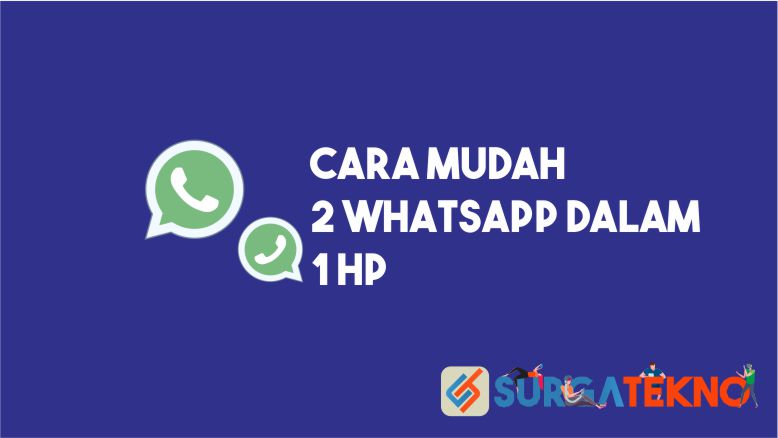 Cara Mudah 2 WhatsApp dalam 1HP