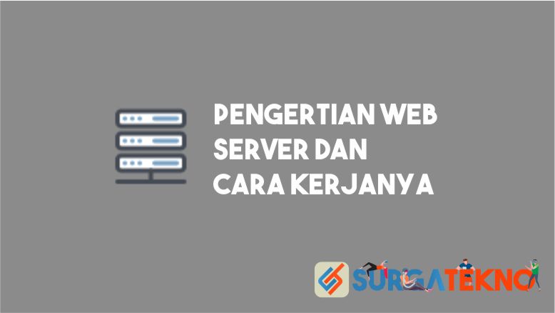 Pengertian Web Server dan Cara Kerjanya