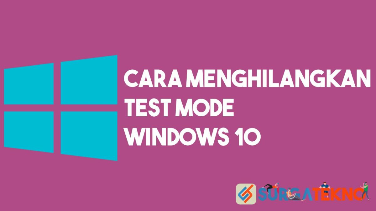 Cara Menghilangkan Test Mode Windows 10