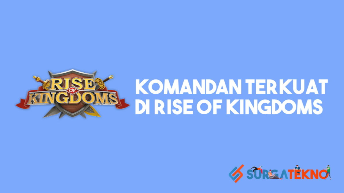 Komandan Terkuat di Rise of Kingdoms