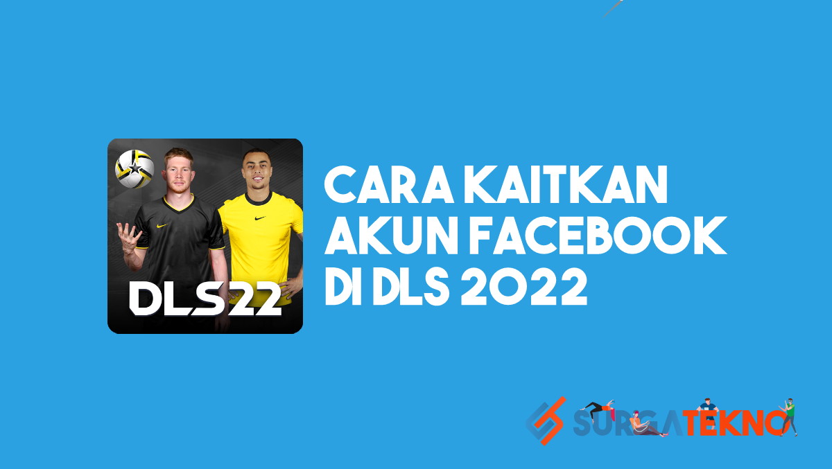 Cara Kaitkan Akun Facebook di DLS 2022