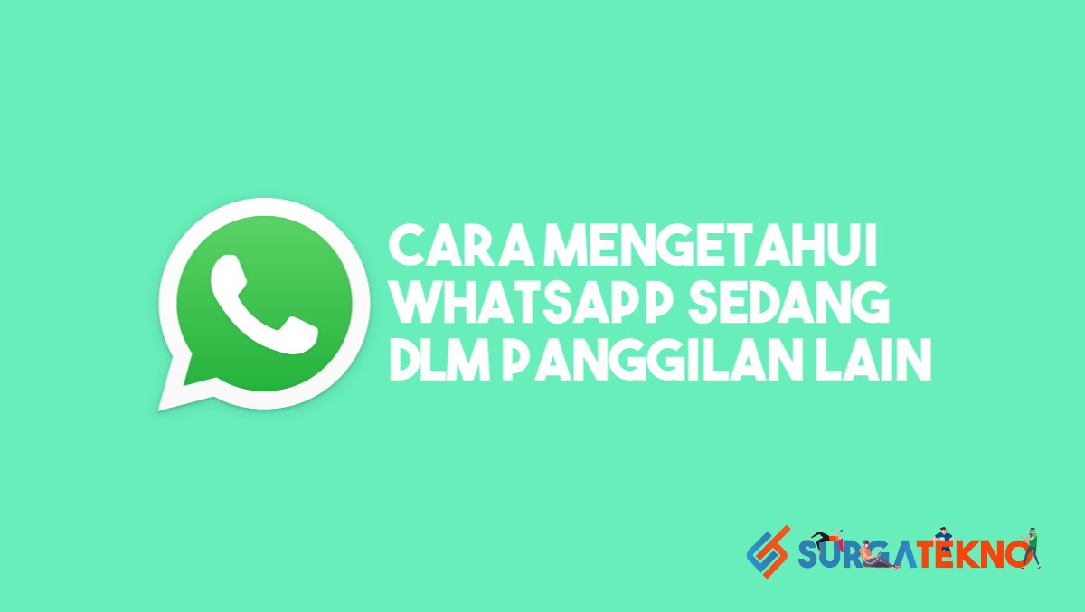 Cara Mengetahui WhatsApp Sedang Dalam Panggilan Lain