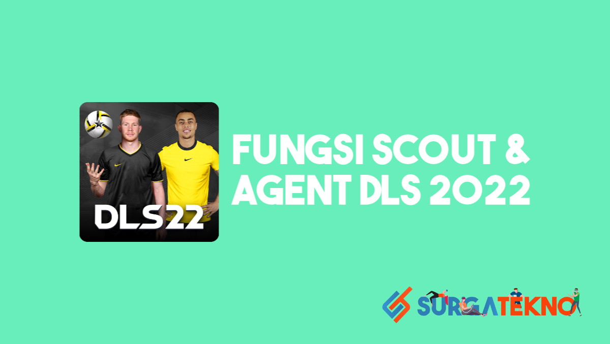 Fungsi Scout dan Agent DLS 2022