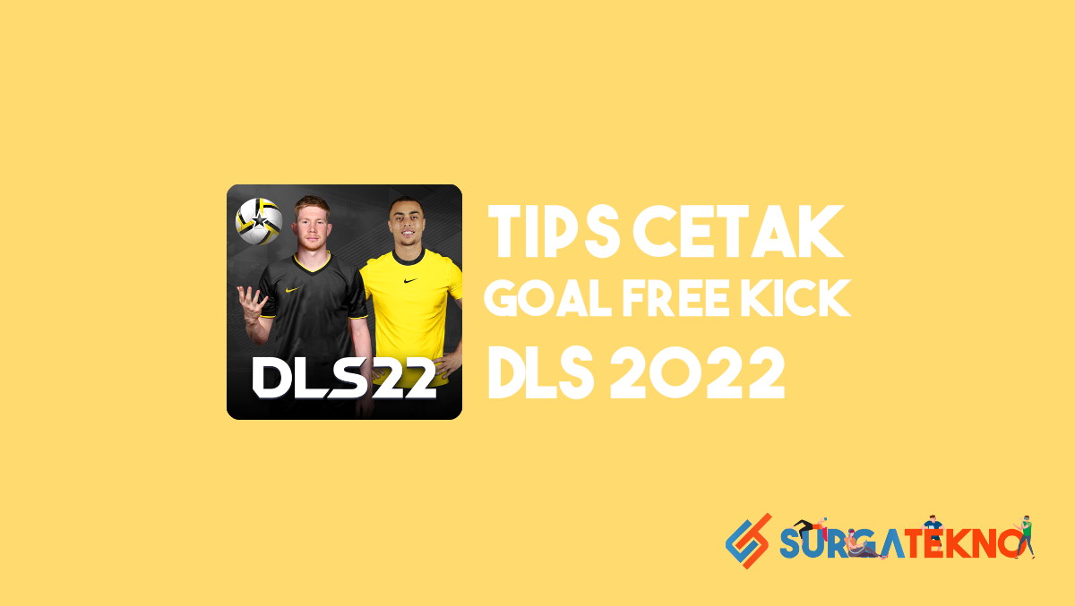Tips Cetak Goal dari Free Kick DLS 2022