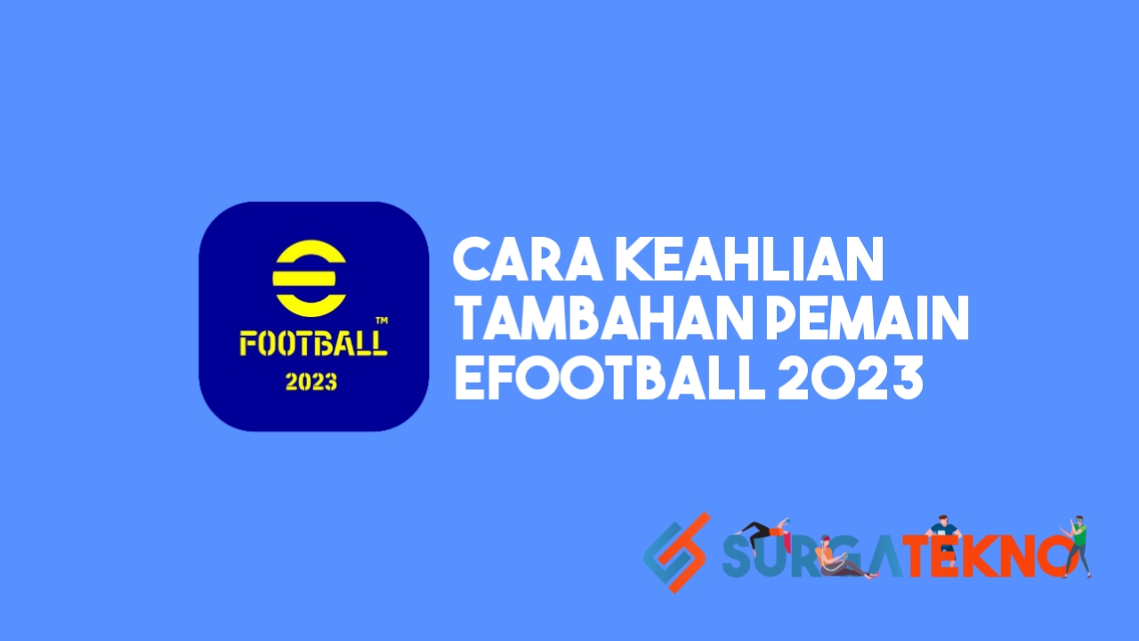 Cara Menambahkan Keahlian Tambahan Pemain eFootball 2023