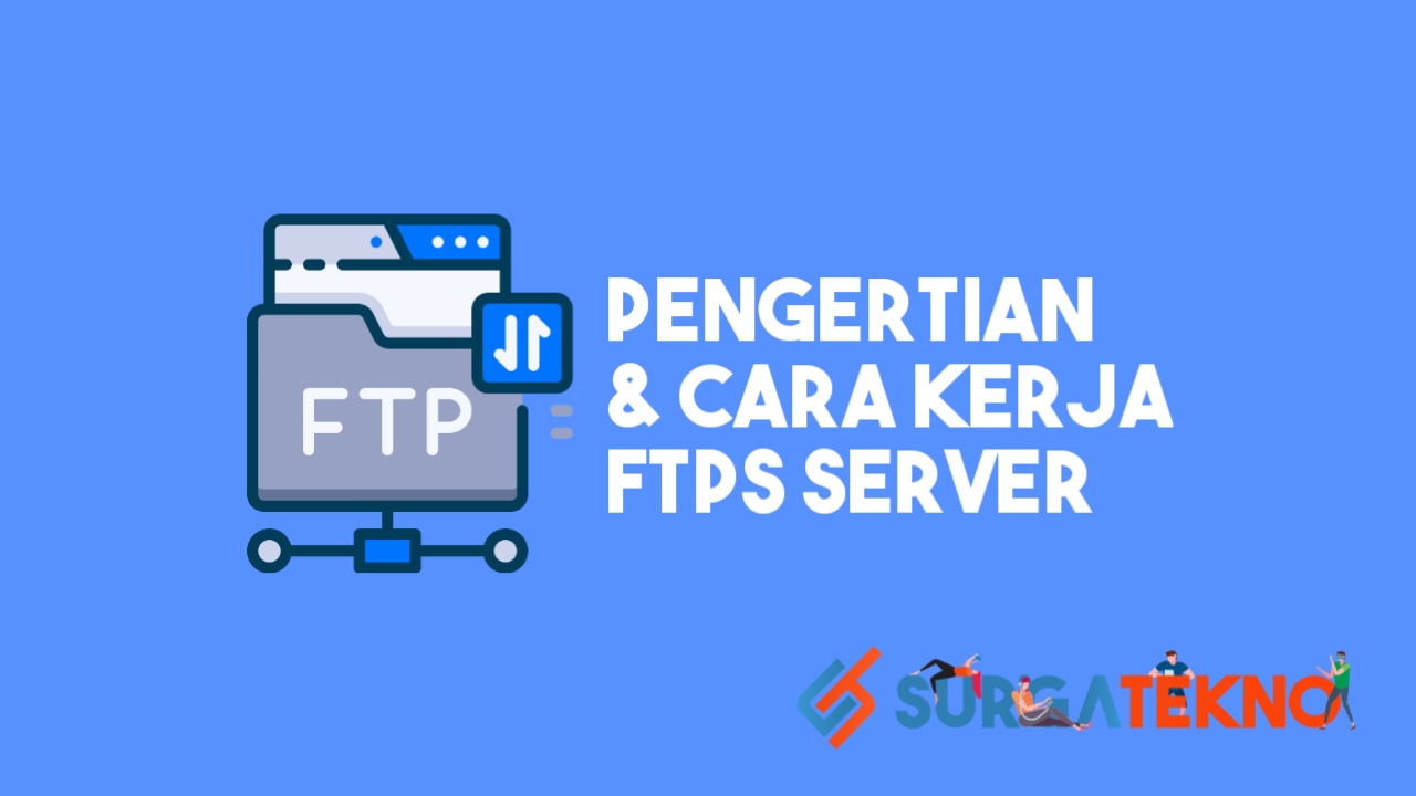 Kenalan FTPS Server Beserta Cara Kerja