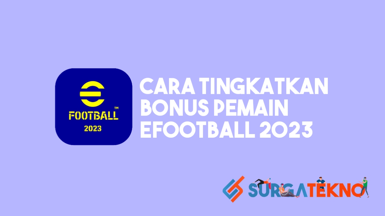 Cara Meningkatkan Bonus Pemain eFootball 2023