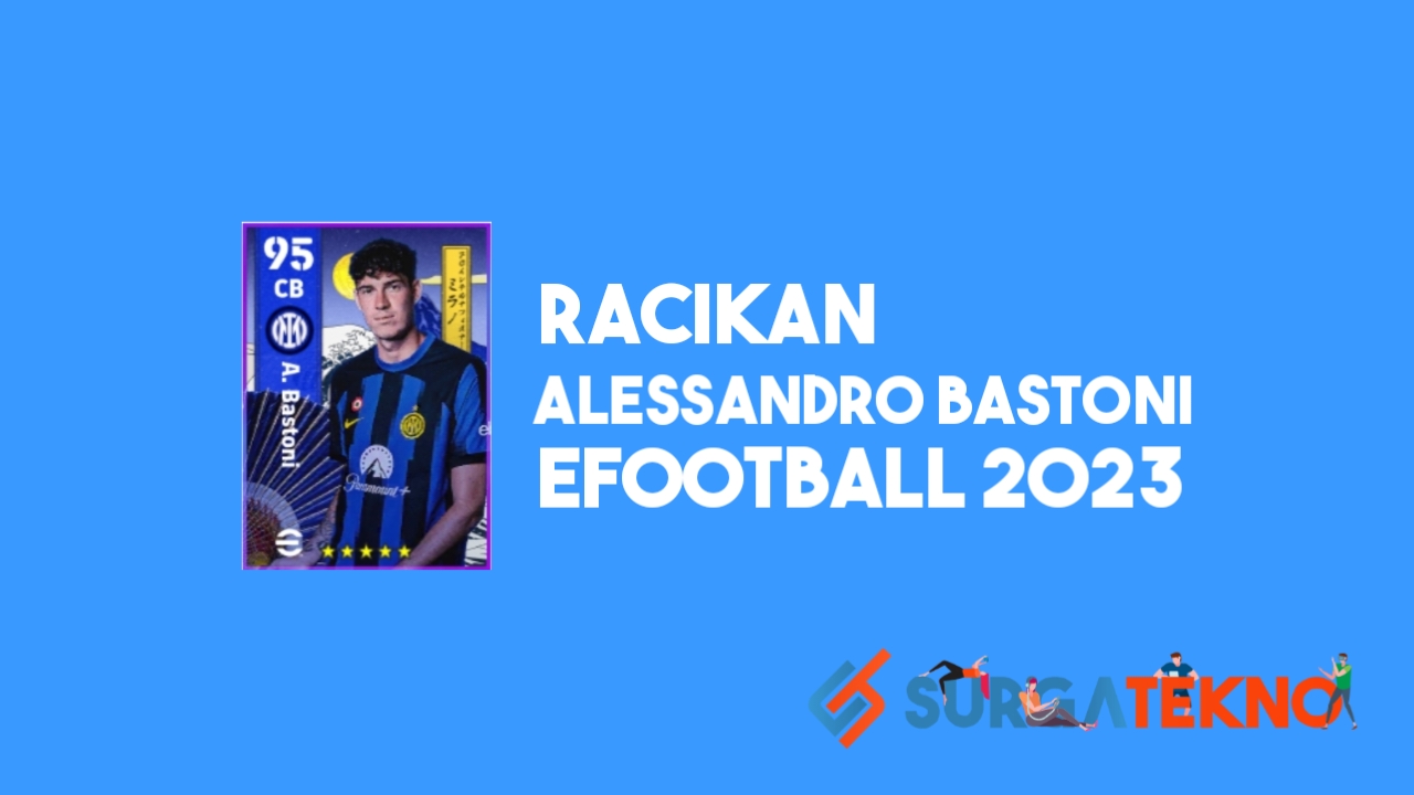 Racikan Alessandro Bastoni Inter Milan eFootball 2023