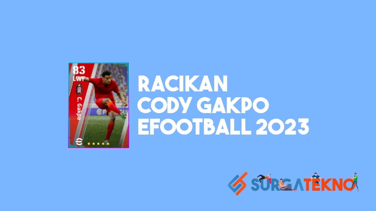 Racikan Cody Gakpo Liverpool Club Selection eFootball 2023