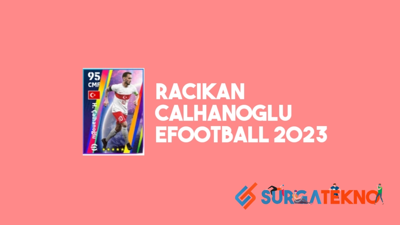 Racikan Hakan Calhanoglu Turki eFootball 2023