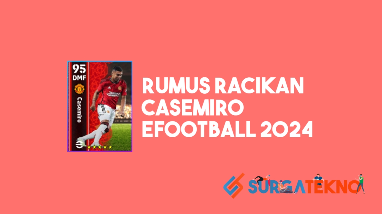 Rumus Racikan Casemiro eFootball 2024