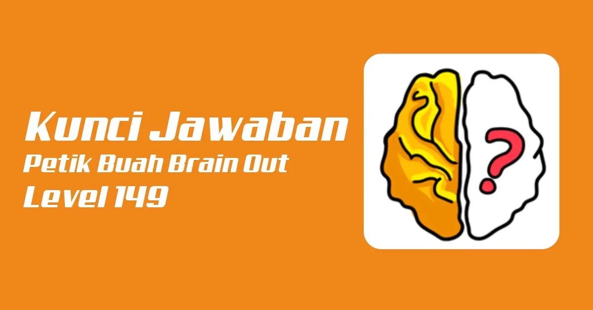 Kunci Jawaban Petik Buah Brain Out