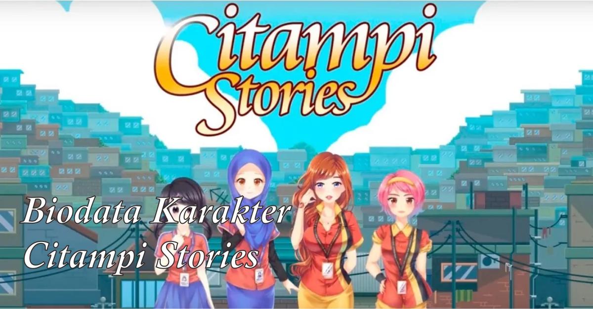 Biodata Karakter Citampi Stories