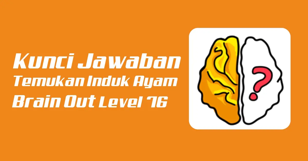 Kunci Jawaban Temukan Induk Ayam Brain Out