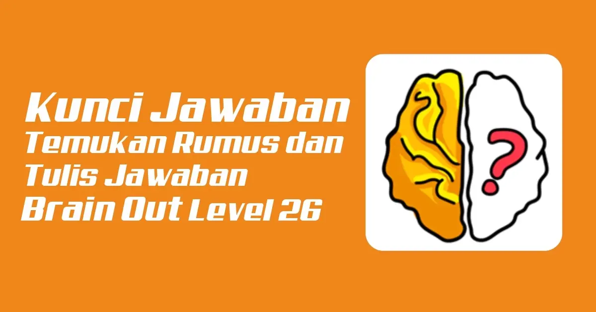 Kunci Jawaban Temukan Rumus dan Tulis Jawaban Brain Out