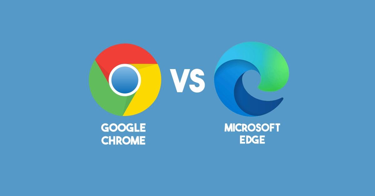 Google Chrome vs Microsoft Edge, Mana Yang Lebih Baik?